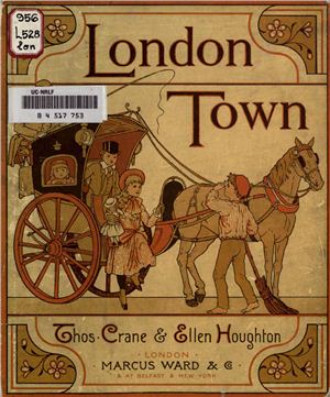 Crane T., Houghton E. (иллюстрации). London Town