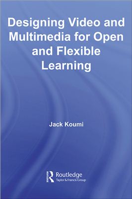 Jack Koumi. Designing Educational Video and Multimedia for Open and Distance Learning
