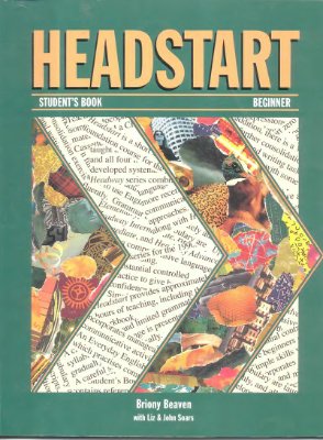 Beaven B., Soars L., Soars J. Headstart Beginner Student's Book