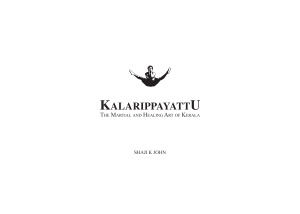 Shaji John K. Kalarippayattu, the Martial and Healing Art of Kerala
