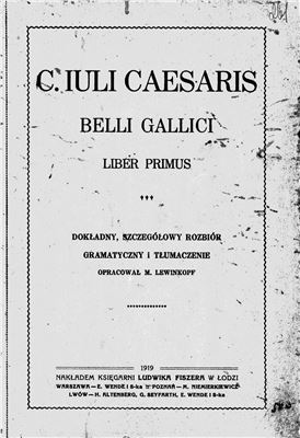 Caesar Gaius Iulius. Belli Gallici Liber primus