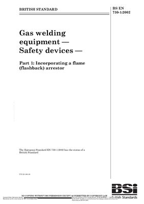 BS EN 730-1: 2002 Gas welding equipment - Safety devices - Part 1: Incorporating a flame (flashback) arrestor (Eng)