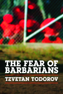 Todorov Z. The Feae of Barbarians
