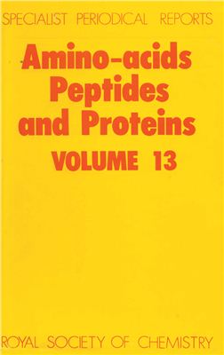 Amino Acids, Peptides, and Proteins. V. 13. A Review of the Literature Published during 1980. R.C. Sheppard (senior reporter) [A Specialist Periodical Report]
