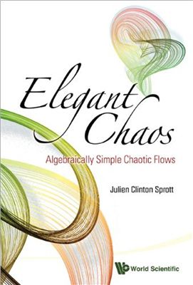 Sprott J.C. Elegant Chaos: Algebraically Simple Chaotic Flows