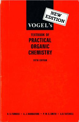 Furniss B.S., Hannaford A.J., Smith P.W.G., Tatchell A.R. Vogel's Textbook of Practical Organic Chemistry