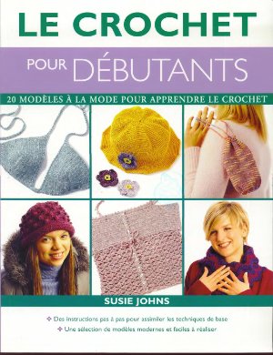 Johns S. Le crochet pour débutants