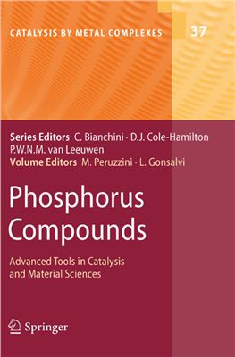 Peruzzini M., Gonsalvi L. (eds.) Phosphorus Compounds. Advanced Tools in Catalysis and Material Sciences (Catalysis by Metal Complexes 37)