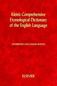 Klein Ernest. A Comprehensive Etymological Dictionary. Полный этимологический словарь английского языка. Volume 1