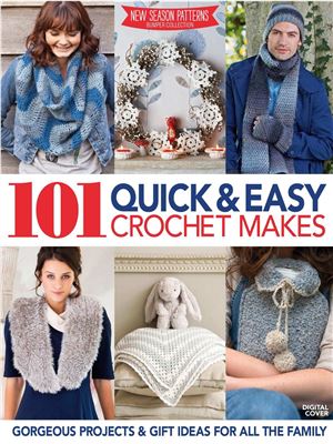 101 Quick & Easy Crochet Makes 2014