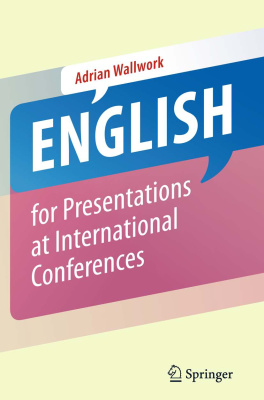 Wallwork Adrian. English for Presentations at International Conferences