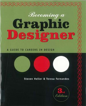 Heller S., Fernandes T. Becoming a Graphic Designer. A Guide to Careers in Design