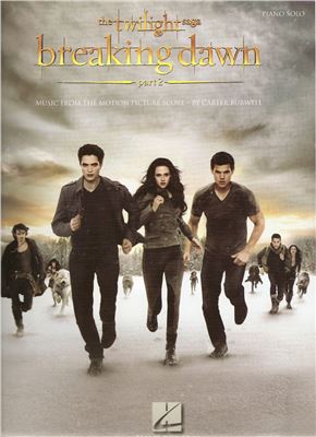 Burwell C. Breaking Dawn. Part II (The Twilight Saga) - Сборник нот из фильма Рассвет. Часть II (Сага Сумерки)
