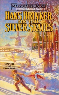 Dodge Mary Mapes. Hans Brinker, or The Silver Skates