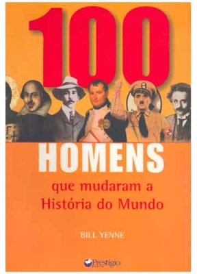 Yenne Bill. 100 Homens que Mudaram a Hist?ria do Mundo / 100 человек, изменивших ход истории. Part 2