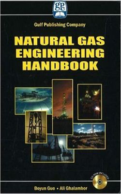 Guo Boyun, Ghalambor Ali. Natural Gas Engineering Handbook
