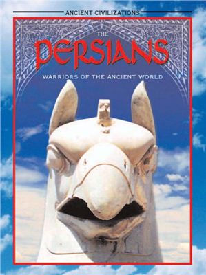Reece K.E. The Persians: Warriors of the Ancient World