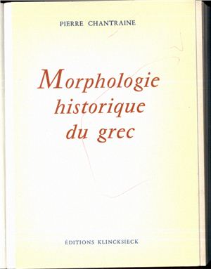 Chantraine P. Morphologie historique du grec