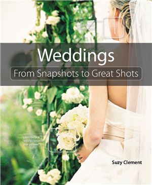 Clement S. Weddings: From Snapshots to Great Shots