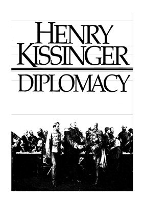 Kinssinger Henry. Diplomacy. Part I