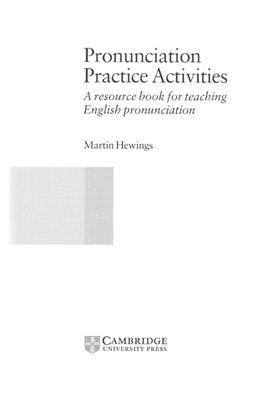 Hewings Martin. Pronunciation Practice Activities. A Resource Book for Teaching English Pronunciation