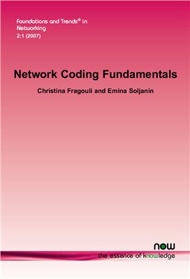 Fragouli C., Soljanin E. Network Coding Fundamentals