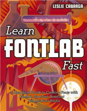 Learn FontLab Fast. Leslie Cabarga