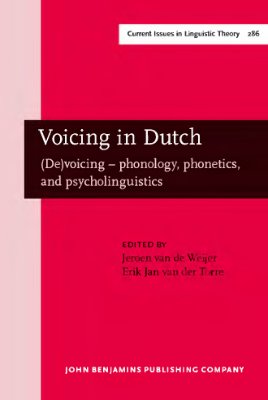 Jeroen van de Weijer, Erik Jan van der Torre. Voicing in Dutch: (De)voicing-phonology, phonetics, and psycholinguistics