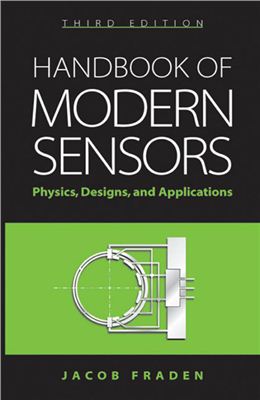 Jacob Fraden. Handbook of Modern Sensors: Physics, Designs, and Applications