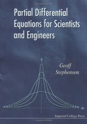 Stephenson G. Partial Differential Equations for Scientists and Engineers