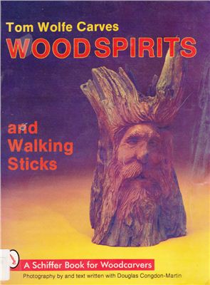 Wolfe Tom James. Tom Wolfe Carves Wood Spirits and Walking Sticks