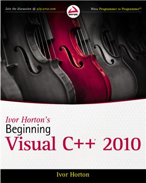 Horton Ivor. Ivor Horton’s Beginning Visual C++ 2010