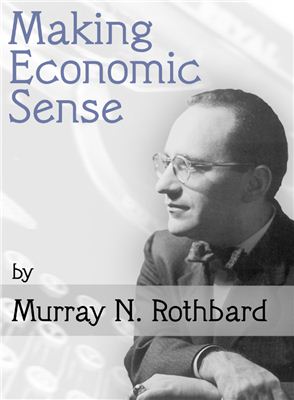 Rothbard M.N. Making Economic Sense