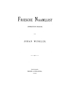 Dijkstra W., Winkler J., Hettema F.B. Friesch woordenboek (Lexicon Frisicum). Vierde Deel. Lijst van friesche eigennamen