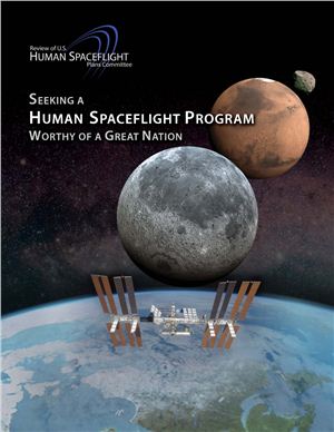 U.S. Human Spaceflight Plans Committee. Seeking a human spaceflight program worthy of a great nation