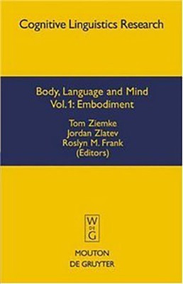 Ziemke T. et al (ed.) Body, Language and Mind. Vol. 1. Embodiment