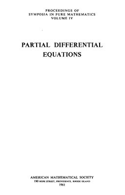 Partial Differential Equations: Proceedings of the fourth symposium in pure mathematics of the American Mathematical Society held at the University of California, 1960