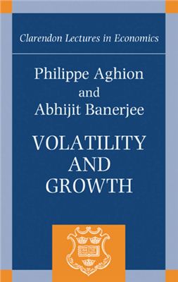 Aghion P., Banerjee A. Volatility and Growth