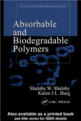 Shalaby S.W., Burg K.J.L. (eds.) Absorbable and biodegradable polymers [Advances in Polymeric Biomaterials]