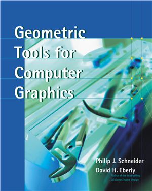 Schneider P., Eberly D.H. Geometric Tools for Computer Graphics