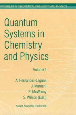 Hernandez-Laguna A., Maruani J. (ed.) Quantum Systems in Chemistry and Physics. Volume 1. Basic Problems and Model Systems