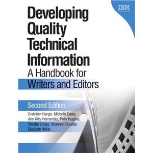 Hargis G., Carey M., Hernandez A.K., Hughes P., Longo D., Rouiller S., Wilde E. Developing Quality Technical Information: A Handbook for Writers and Editors
