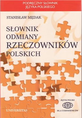 Mędak Stanisław. Słownik odmiany rzeczowników polskich