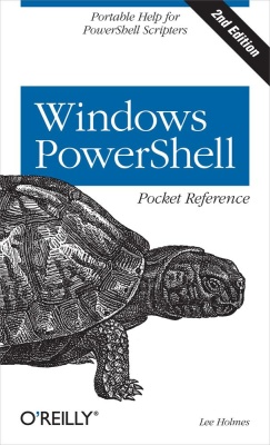 Holmes Lee. Windows PowerShell Pocket Reference