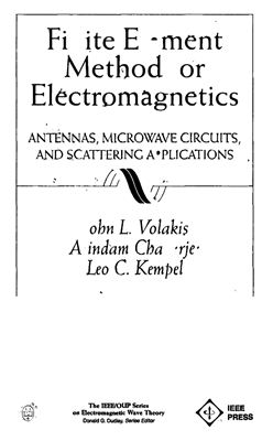 Volakis J.L., Chatterjee A., Kempel L.C. Finite Element Method for Electromagnetics: Antennas, Microwave Circuits, and Scattering Applications