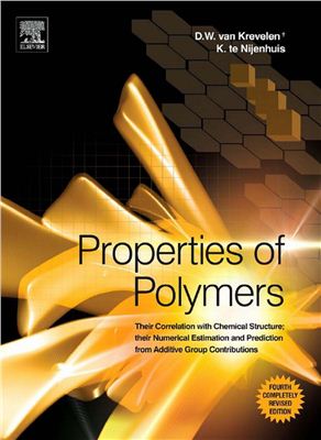 Krevelen D.W., van, Nijenhuis K.Te. Properties of polymers. Their correlation with chemical structure; their numerical estimation and prediction from additive group contributions