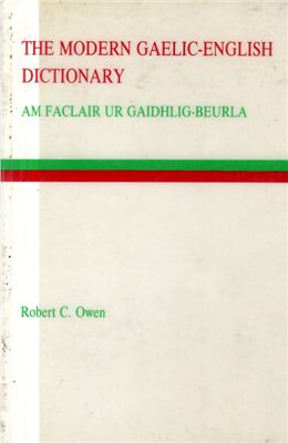 Owen R.C. The Modern Gaelic-English Dictionary