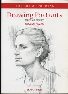 Civardi Giovanni. Drawing Portraits Faces And Figures.2010