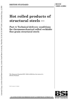 BS EN 10025-4: 2004 Hot rolled products of structural steels - Part 4: Technical delivery conditions for thermomechanical rolled weldable fine grain structural steels (Eng)