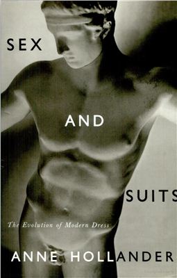 Hollander A.L. Sex And Suits: The Evolution of Modern Dress